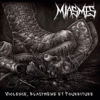 Violence, blasphème et pourriture - Miasmes