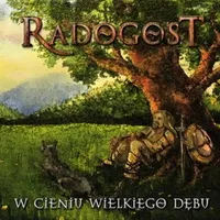 W cieniu wielkiego dębu - Radogost