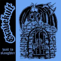 Wait to Slaughter - Gravekvlt