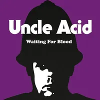 Waiting for Blood - Uncle Acid and the Deadbeats