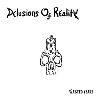 Wasted Years - Delusions of Reality