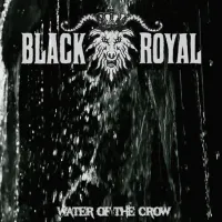 Water of the Crow - Black Royal
