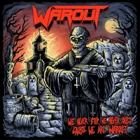 We Newer Stop, We Newer Out, 'Cause We Are Warout - Warout