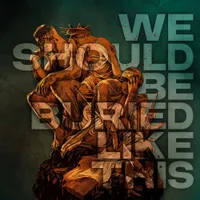 We Should Be Buried like This - Bloodred Hourglass