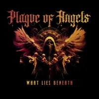What Lies Beneath - Plague of Angels