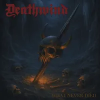 What Never Died - Deathwind