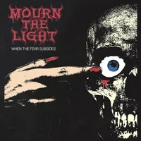 When the Fear Subsides - Mourn the Light