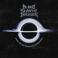 When the Last Black Hole Evaporates - Beyond Seventh Dimension