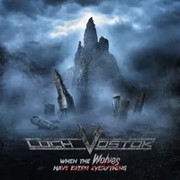 When the Wolves Have Eaten Everything - Loch Vostok