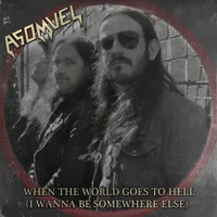 When the World Goes to Hell (I Wanna Be Somewhere Else) - Asomvel