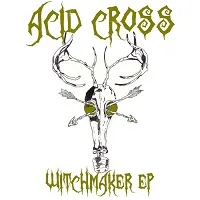 Witchmaker - Acid Cross