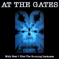 With Fear I Kiss the Burning Darkness - At the Gates