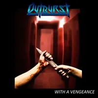 With a Vengeance - Outburst