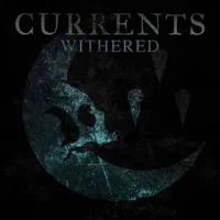 Withered - Currents