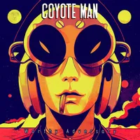 Worthy Adversary - Coyote Man