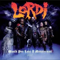 Would You Love a Monsterman? (2006) - Lordi