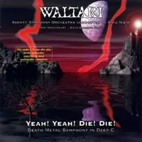 Yeah! Yeah! Die! Die! - Death Metal Symphony in Deep C - Waltari