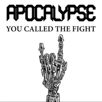 You Called the Fight - Apocalypse
