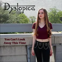 You Canu't Look Away This Time - Dystopica