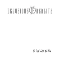 You Reap What You Sow (Band Version) - Delusions of Reality