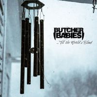 … ‘Til the World's - Butcher Babies