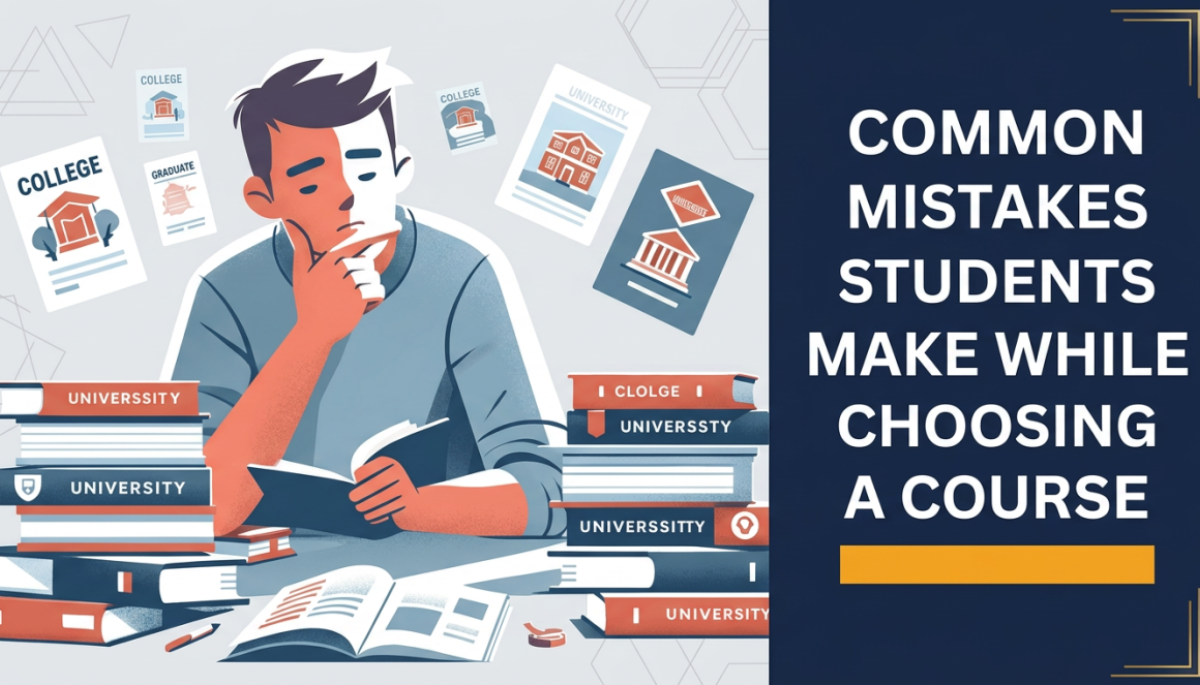 Common Mistakes Students Make While Choosing a Course