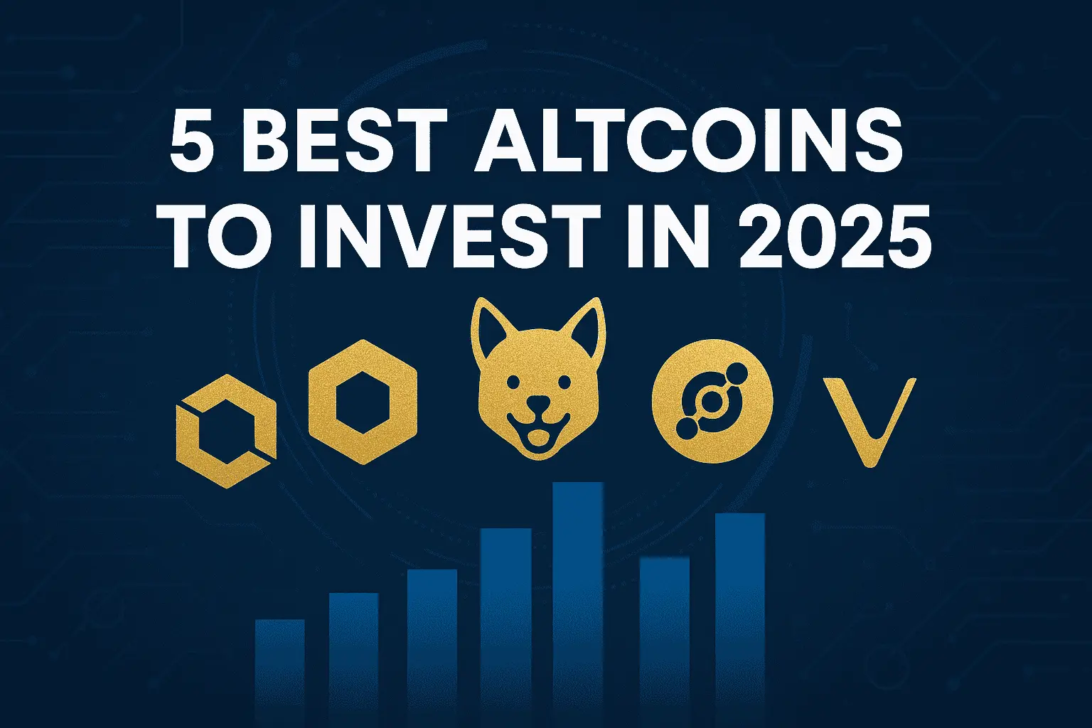 5 Best Altcoins to Invest in 2025 With Real Use Cases and Growth Potential