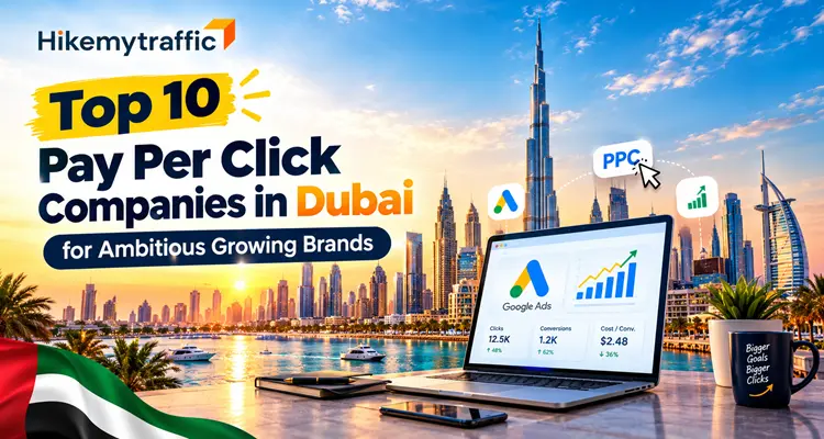 Top 10 Pay Per Click Companies in Dubai for Ambitious Growing Brands
