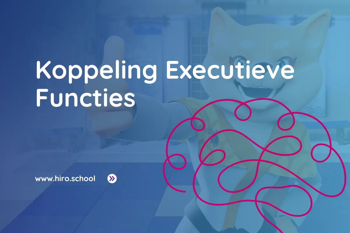 Koppeling HiRO aan Executieve Functies