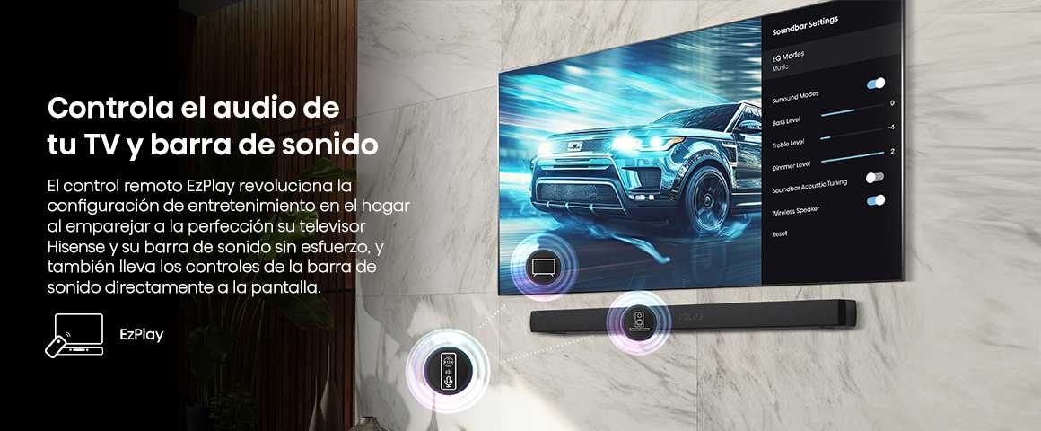 Un solo control para todo tu sonido Con EzPlay, tu TV Hisense y la barra de sonido se sincronizan al instante. Contro…