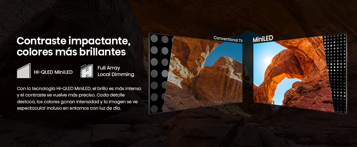 Contraste impactante, colores más brillantes Con la tecnología Hi-QLED MiniLED, el brillo es más…