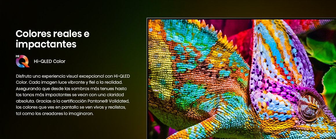 Colores reales e impactantes Disfruta una experiencia visual excepcional con Hi-QLED Color. Cada imagen luce vibrante…