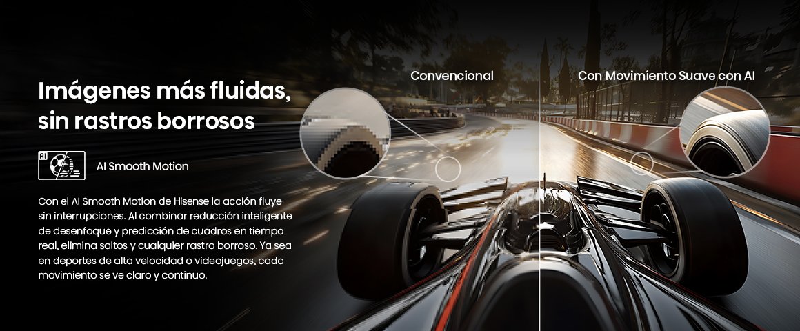Imágenes más fluidas, sin rastros borrosos Con el AI Smooth Motion de Hisense la acción fluye si…