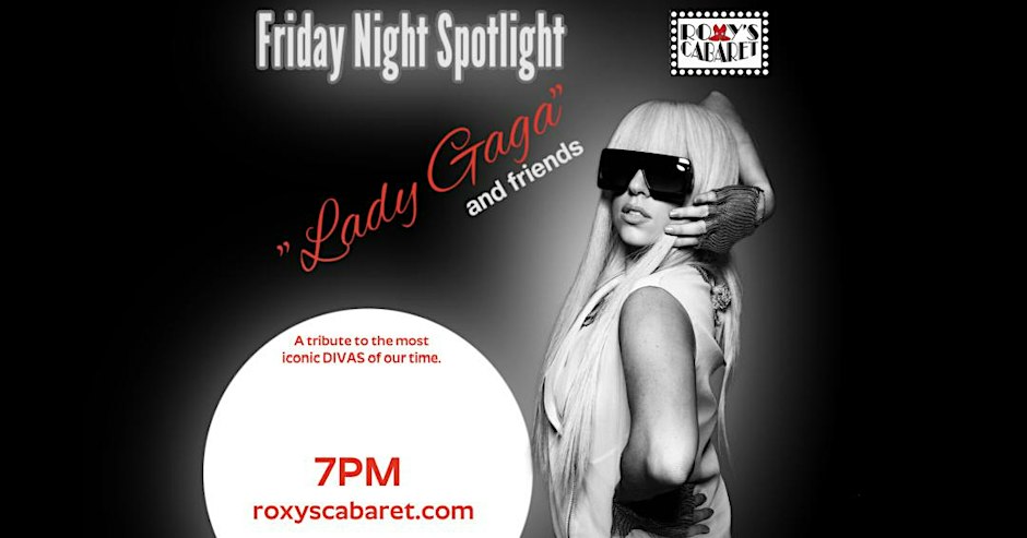 Roxy's Cabaret Presents: Lady Gaga and Friends