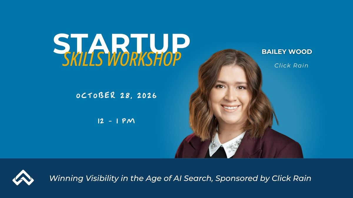 Startup Skills Workshop: Winning Visibility in the Age of AI Search