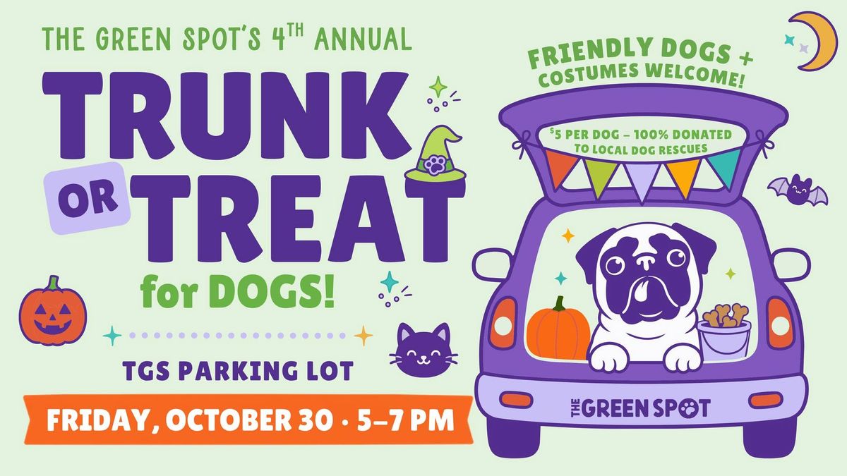 The Green Spot's Trunk or Treat for Dogs (4th annual)