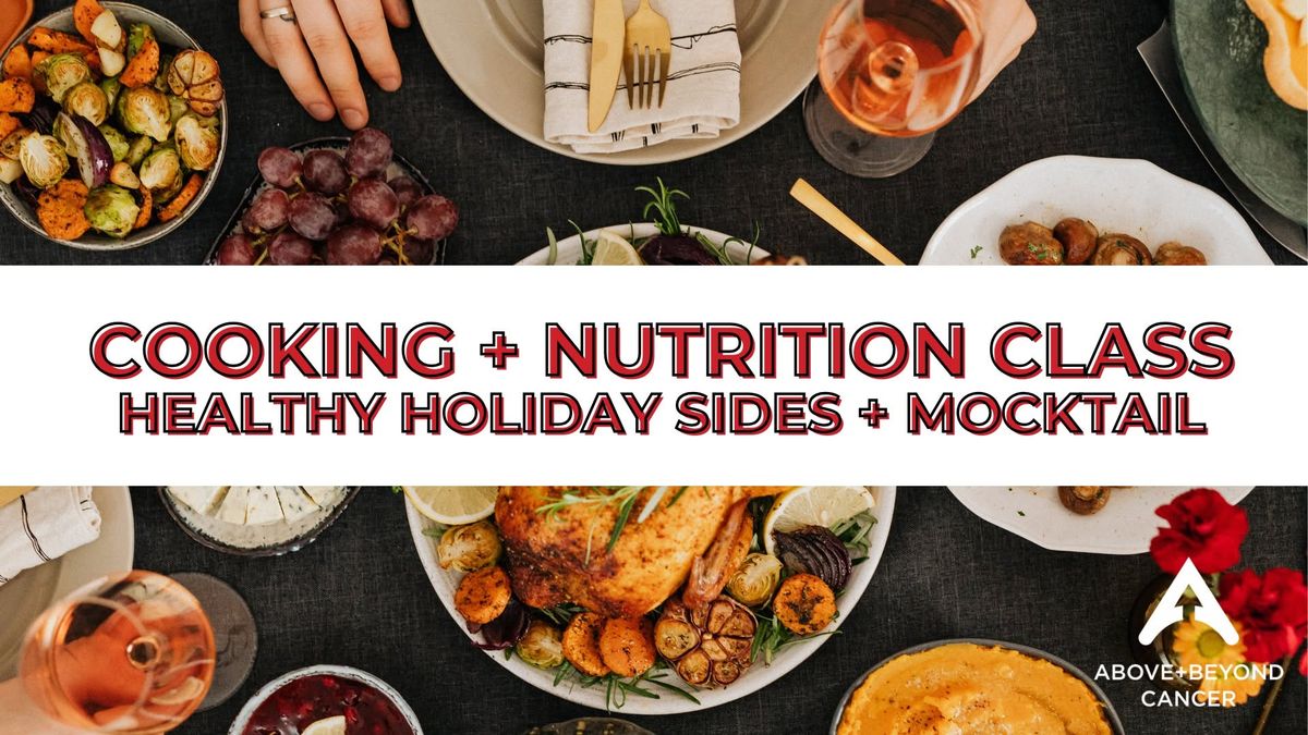Cooking + Nutrition Class: Healthy Holiday Sides + Mocktail