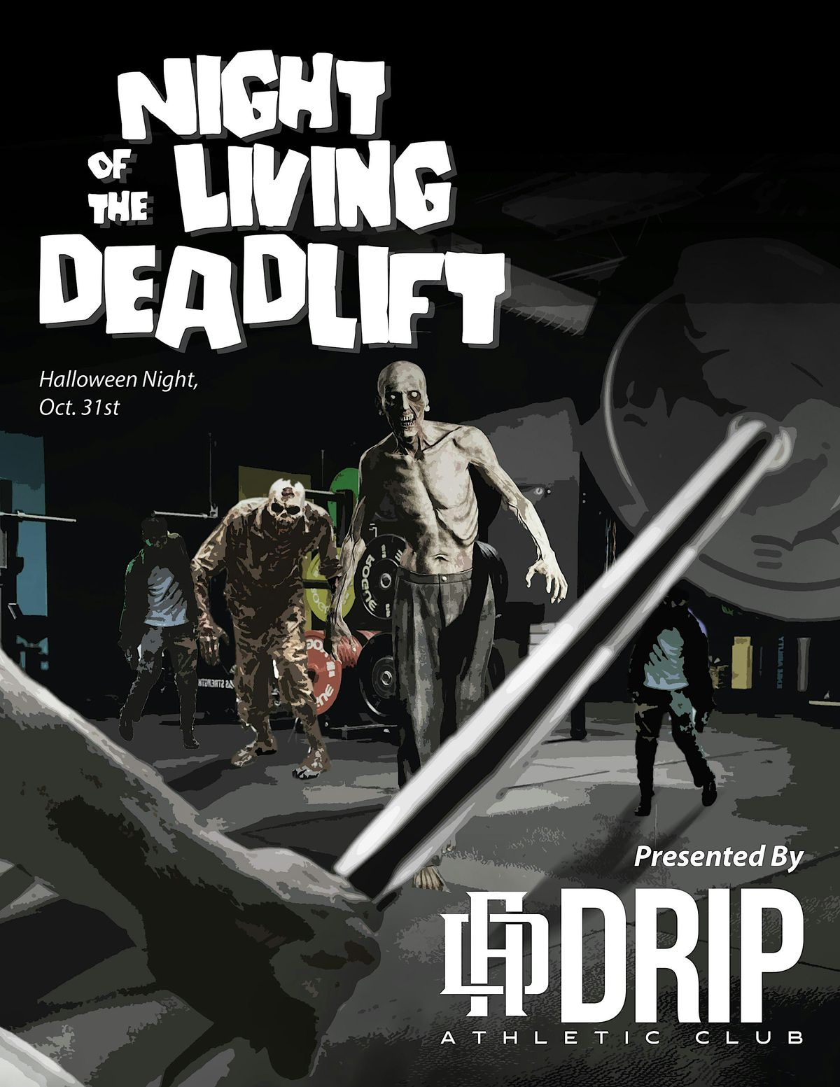 Night of the Living Dead-Lift at Drip Athletic Club