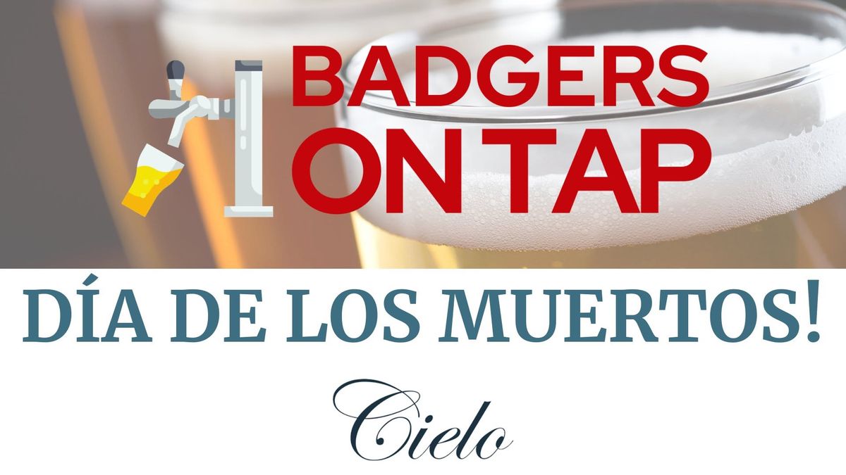 Badgers on Tap: Día de los Muertos at Cielo
