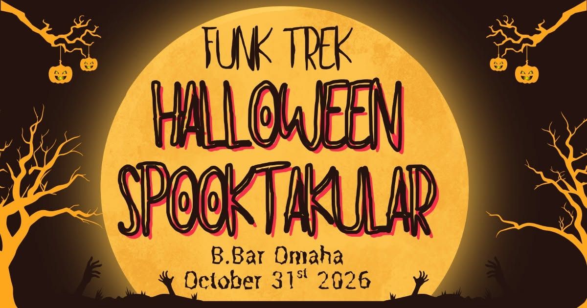 Funk Trek's Annual Halloween Night Spooktakular at The B. Bar