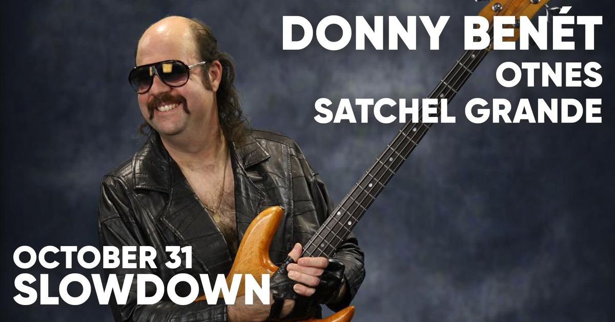 Donny Benét w/ OTNES, Satchel Grande at Slowdown