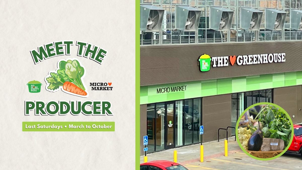 Meet the Producer: Open House at No More Empty Pots Micro Market