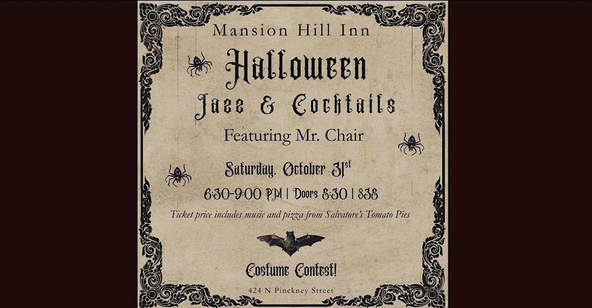 Halloween Jazz & Cocktails with Mr. Chair at Mansion Hill Inn