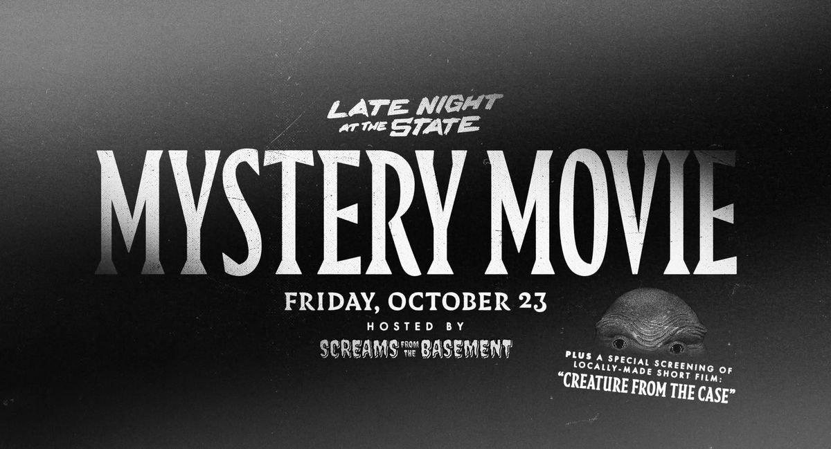 Late Night at the State: Mystery Movie with Screams from the Basement