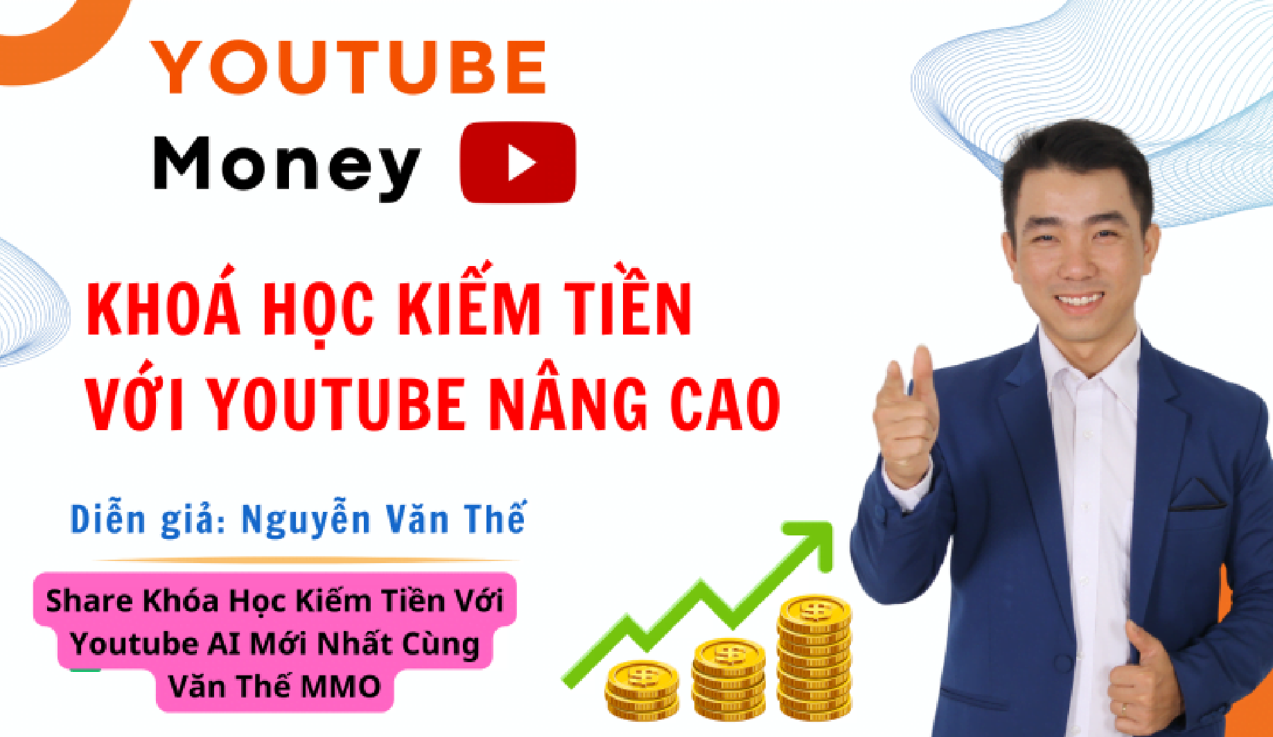 Khóa Học Kiếm Tiền Với Youtube AI Mới Nhất Cùng Văn Thế MMO