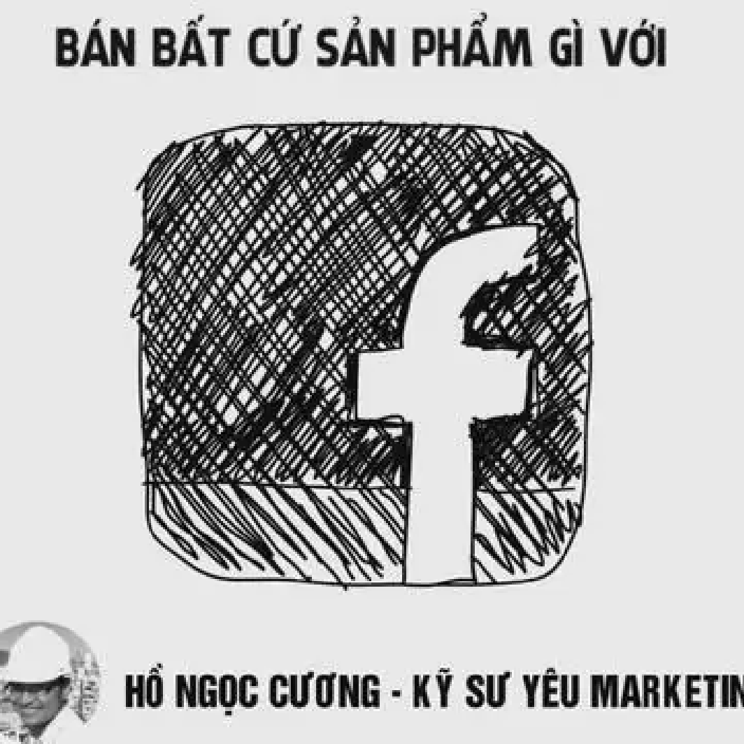 Khóa học Bán Bất Cứ Sản Phẩm Gì Trên Facebook