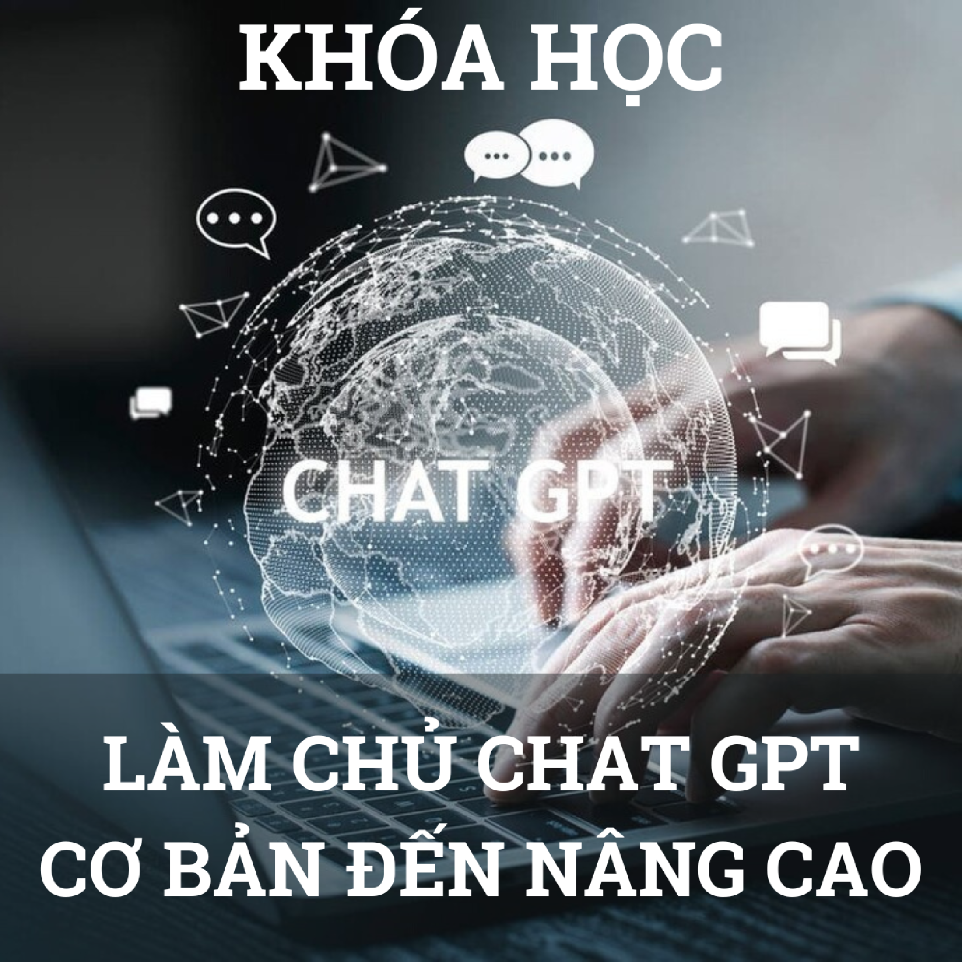 Khóa học Làm chủ Chat GPT từ cơ bản đến nâng cao