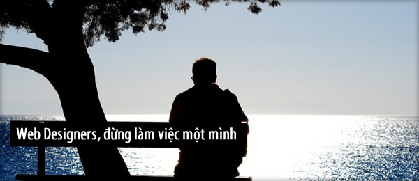 Đừng làm việc một mình