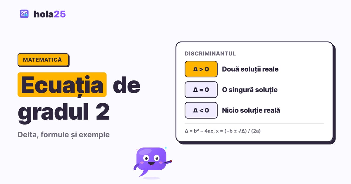 Cele trei cazuri ale discriminantului: delta pozitiv, două soluții; delta zero, o soluție; delta negativ, nicio soluție reală