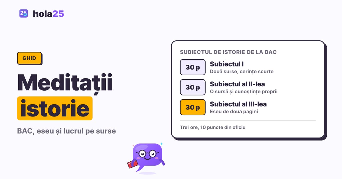 Structura subiectului de istorie de la BAC: două subiecte pe surse și un eseu, câte 30 de puncte fiecare